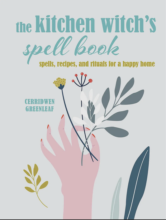 The Kitchen Witch’s Spell Book